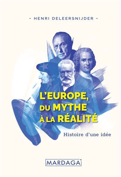 L'Europe, du mythe à la réalité - Henri Deleersnijder - broché