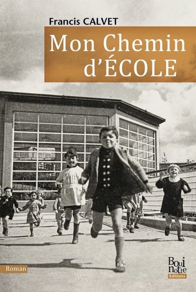 Mon Chemin d’école - Francis Calvet - broché