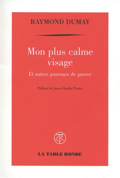 Mon plus calme visage et autres journaux de guerre
