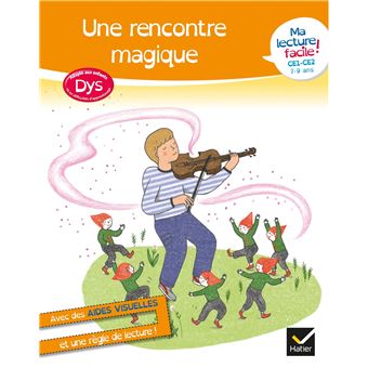 Ma Lecture Facile Dys Ce1 Ce2 Une Rencontre Magique Livre Adapte Aux Enfants Dys Ou En Difficulte D Apprentissage Broche Evelyne Barge Marco Overzee Delphine Renon Achat Livre Fnac