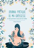 Journal poétique de ma grossesse. et des premiers mois de mon bébé