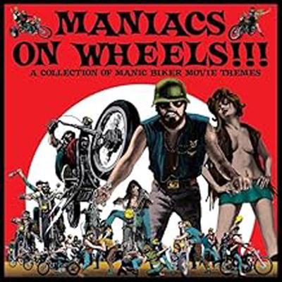 Maniacs On Wheels : A Collection Of Manic Biker