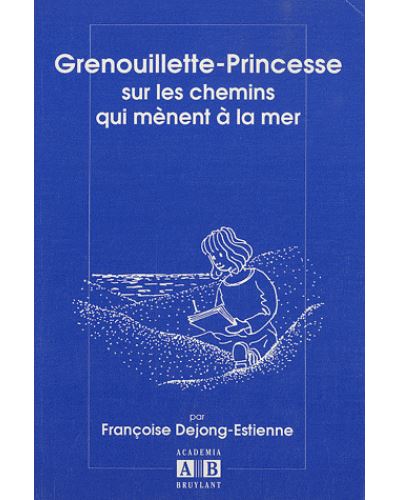 Grenouillette-Princesse sur les chemins qui mènent à la mer