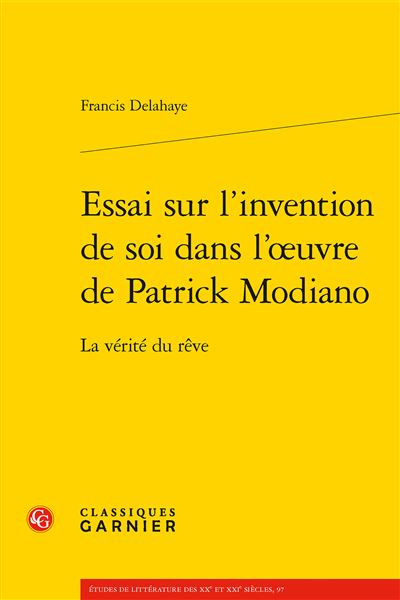 Essai sur l'invention de soi dans l'oeuvre de Patrick Modiano
