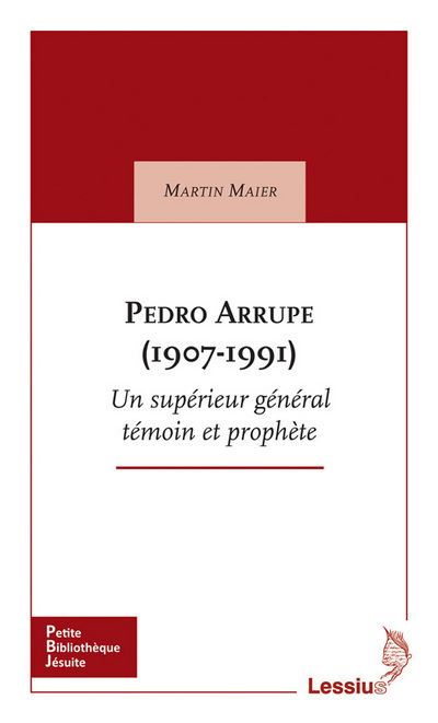 Pedro Arrupe, 1907-1991