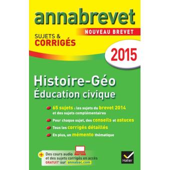 Annales Annabrevet 2015 Histoire-géographie éducation Civique - Broché ...