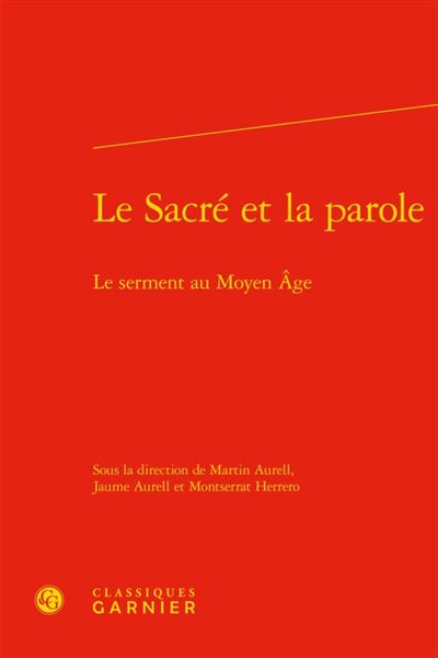 Le sacré et la parole - le serment au moyen âge