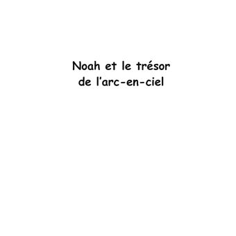 Noah et le trésor de l'arc-en-ciel