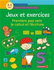 Jeux et exercices - Premiers pas vers le calcul et l'écriture 3-5 a.