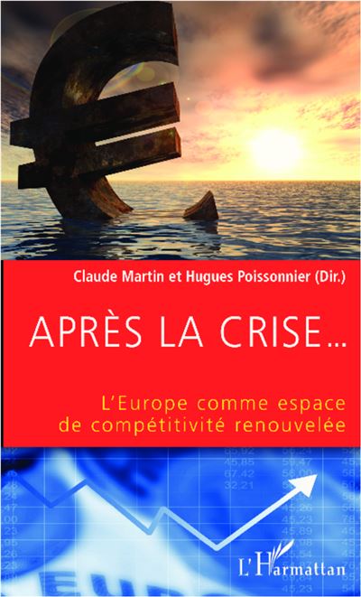 Après la crise... : l'Europe comme espace de compétitivité renouvelée