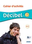 DECIBEL NIVEAU 3 2016 - Cahier d'activités + didierfle.app