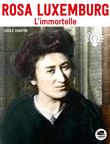 Rosa Luxemburg - L'immortelle