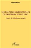 Les politiques industrielles du Cameroun depuis 1945