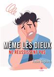 Même les dieux ne réussissent pas