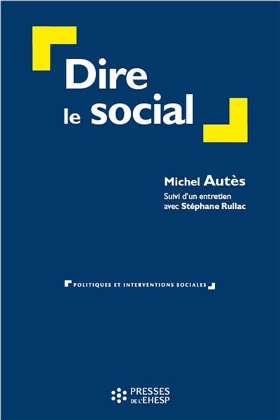 Dire le social - Michel Autes - broché