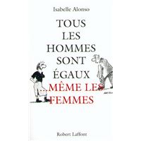 Tous les hommes sont égaux même les femmes