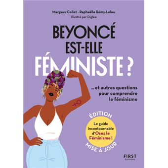 Beyoncé est-elle féministe ? Et 10 autres questions pour comprendre le féminisme