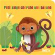 Livre marionnette : Petit singe cherche une banane