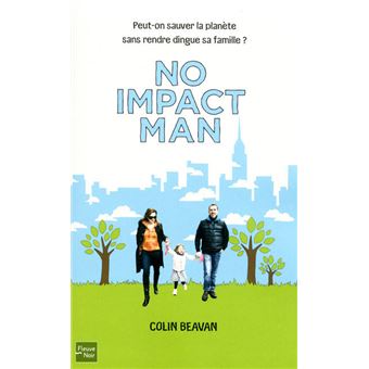 No impact man - broché - Colin Beavan, Joëlle Touati - Achat Livre