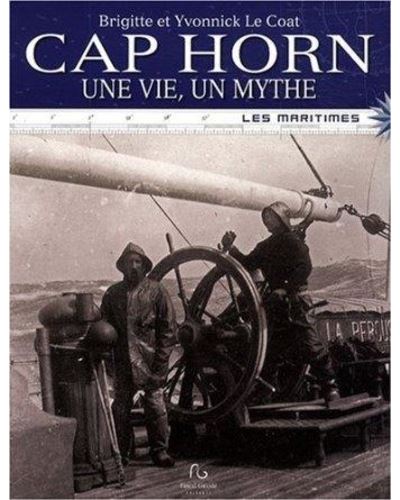 Cap Horn, une vie, un mythe