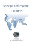 Du principe anthropique à l'homme