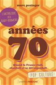 Années 70 - Quand la France riait, chantait et se dévergondait