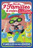 Jeu de 7 familles à créer - Familles (un peu) zinzins - avec stickers
