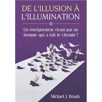 De l'illusion à l'illumination