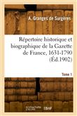 Répertoire historique et biographique de la Gazette de France, 1631-1790. Tome 1