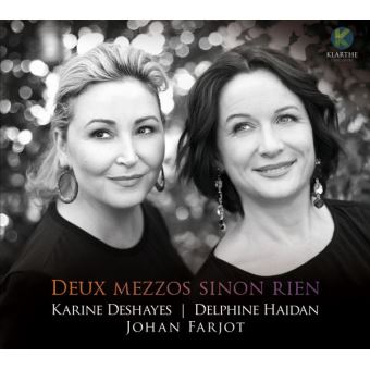 Deux mezzos sinon rien Karine Deshayes Delphine Haidan CD album