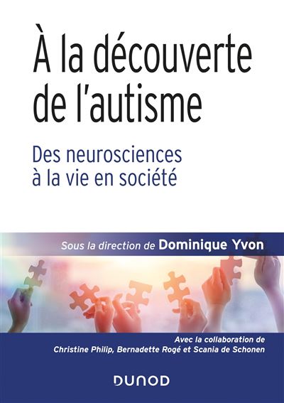 À la découverte de l'autisme - Des neurosciences à la vie en société - Dominique Yvon - broché