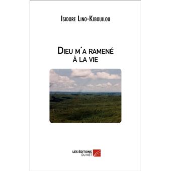 Dieu m'a ramené à la vie