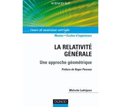 La relativité générale - Une approche géométrique - Cours et exercices corrigés