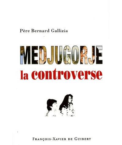 Medjugorje : la controverse ! - Bernard Gallizia - broché