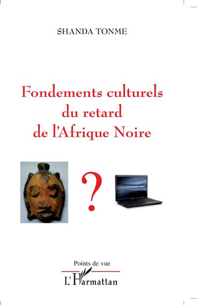 Fondements culturels du retard de l'Afrique noire - Jean-Claude Shanda Tonme - broché