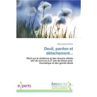 Deuil, pardon et détachement...