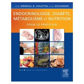 Endocrinologie Diabete Metabolisme Et Nutrition Pour Le Praticien Broche Jean Louis Wemeau Bernard Vialettes Jean Louis Schlienger Achat Livre Ou Ebook Fnac