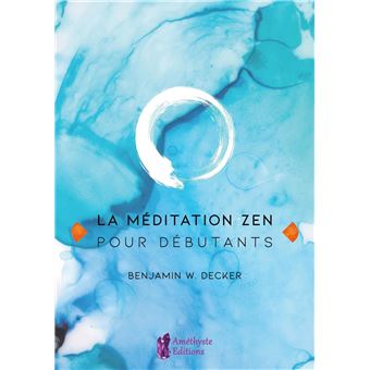 La méditation Zen pour débutants