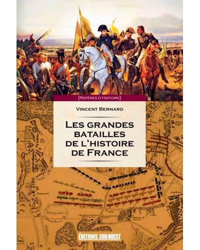 Grandes Batailles Histoire De France - Vincent Bernard - broché