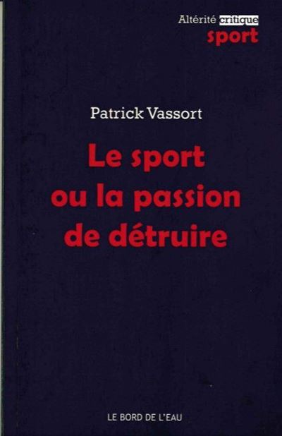 Le sport ou la passion de détruire