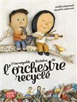 L'Incroyable Histoire de l'orchestre recyclé