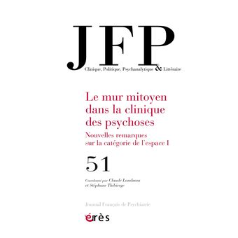 JFP 51 - Le mur mitoyen dans la clinique des psychoses