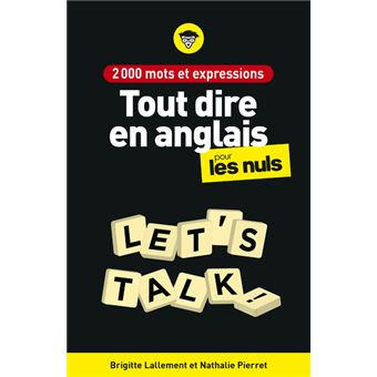 Tout dire en anglais pour les nuls - 2000 mots et expressions - Grand  Format - Librairie de France
