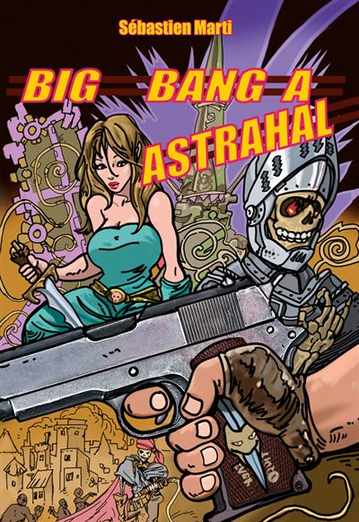 Big-Bang à Astrahal - Sébastien Marti - broché