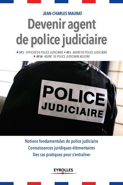 Devenir agent de police judiciaire