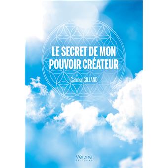 Le secret de mon pouvoir créateur