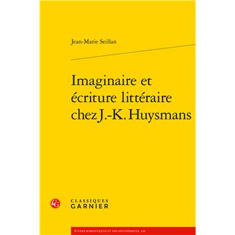 Imaginaire et écriture littéraire chez J.-K. Huysmans - 1