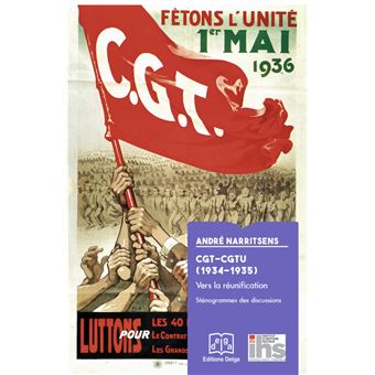 CGT-CGTU, 1934-1935 : Vers la réunification Sténogrammes des discussions -  broché - André Narritsens - Achat Livre | fnac
