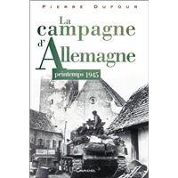 La campagne d'Allemagne - Printemps 1945