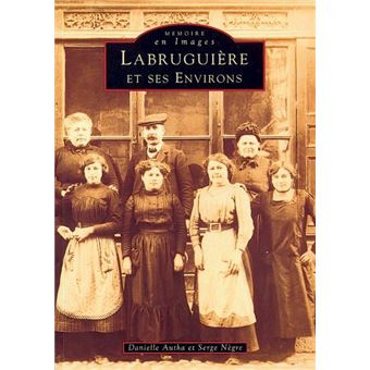 Labruguière et ses environs -  Tome I